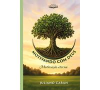 motivando com Deus: Motivação eterna