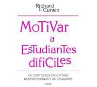 Motivar A estudiantes difíciles: En contextos educativos desafavorecidos y de exclusión: 198 (Educación Hoy)