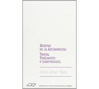 Motivar en la adolescencia: Teoría, evaluación e intervención.: 18 (Colección de Bolsillo)