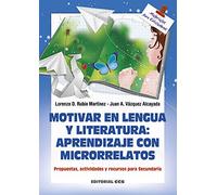 Motivar en lengua y literatura: aprendizaje con microrrelatos: Propuestas, actividades y recursos para Secundaria (Materiales para educadores) - 9788490233719: 142