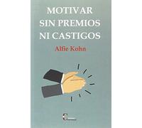 Motivar sin premios ni castigos (FAMILIA Y EDUCACION)