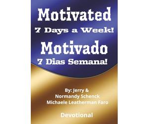 Motivated 7 Days a Week!: Motivado 7 Dias Semana!