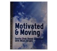 Motivated and Moving, Gentle Chair Based Exercise