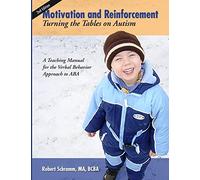 Motivation and Reinforcement: Turning the Tables on Autism