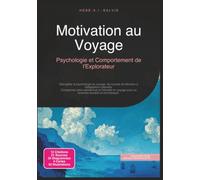 Motivation au Voyage: Psychologie et Comportement de l'Explorateur