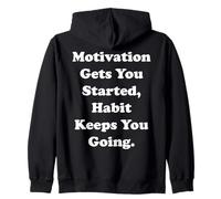 Motivation Gets You Started, Habit Keeps You Going Funny Sudadera con Capucha