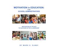 Motivation in Education: for School Administrators