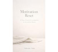 Motivation Reset: 21 Days of Gentle Encouragement for Burned-Out Women