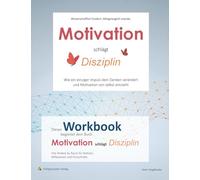 Motivation schlägt Disziplin - Workbook: Begleitendes Workbook zu „Motivation schlägt Disziplin“