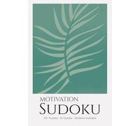 Motivation Sudoku Puzzle Book for Adults: Motivational Sudoku Puzzles with Inspirational Quotes | Boost Focus & Positive Energy | 6x9 inches, 110 Pages | 50+ Puzzles | Solutions Included