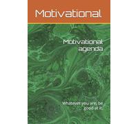 Motivational agenda: Whatever you are, be good at it.