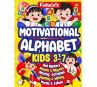 Motivational Alphabet Coloring Book for Kids: Dot Markers, Moral Values, Early Years Reading & Writing, ABC Colouring, Sounds and Rhymes for School Children, Birthday and Christmas Gift