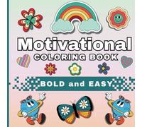 Motivational Coloring Book Bold and Easy: Simple Inspirational Quotes, Stress-Free Coloring for All Ages