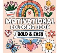 Motivational Coloring Book Bold & Easy: Inspirational Coloring Book for Adults, Relaxation Coloring Book for Women