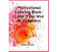 Motivational Coloring Book: Color Your Way to Happiness