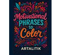 Motivational Coloring Book for Adult: 50 Inspirational Quotes to Color and Relax Your Mind with Positivity and Creativity