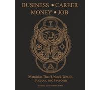 Motivational Coloring Book for Adults: 40 Career and Success Mandala Pages with Affirmations: Stress Relief Rituals for Entrepreneurs Leaders and Professionals | Symbolic Art | Single-Sided 8.5x11
