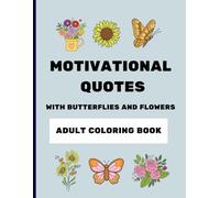 Motivational Coloring Book For Adults With Butterflies, Flowers And Positive Quotes