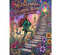 Motivational Coloring Book For Women: Size 8.5*11 | Pages 104 | Empowering Quotes, Positive Affirmations, Stress Relief Designs & Relaxing Coloring Pages | Color Test Pages Included