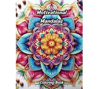 Motivational Coloring Mandalas: Mandala Patterns and Motivational Phrases for Meditation and Relaxing(50 Pages) (Mandala Books)