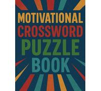 Motivational Crossword Puzzle Book: 40 Inspiring Puzzles to Boost Positivity and Mindset