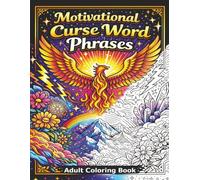 Motivational Curse Word Phrases: A Sweary, Stress-Relieving Adult Coloring Book for Relaxation, Mindfulness, Anxiety Relief, and Bold Daily Motivation | 40 Patterns | 8.5" x 11"