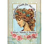 Motivational Guide for Our Ob Nurses: Heart, Hands & Healing