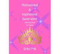 Motivational & Inspirational Swear Word Colouring Book for Adults