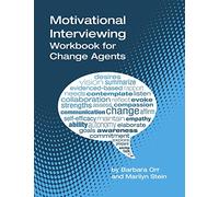 Motivational Interviewing: A Workbook for Change Agents