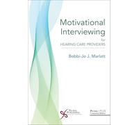 Motivational Interviewing for Hearing Care Providers