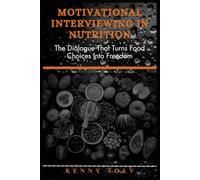 Motivational Interviewing in Nutrition: The Dialogue That Turns Food Choices Into Freedom