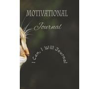 MOTIVATIONAL JOURNAL- Your Daily Space to Stay Positive, Push Forward & Get Results
