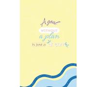 Motivational lined Notebook: A Goal Without a Plan Is Just a Dream