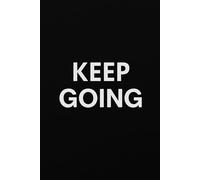 Motivational Notebook - Black & White Minimalist "Keep Going": A collection of motivational quotes on sleek matte covers to inspire your writing journey.
