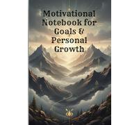 Motivational Notebook for Goals & Personal Growth: Daily Journal for Mindset, Self Improvement, Habits & Progress