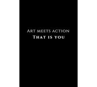 Motivational Notebook For Student Art Meets Action. That’s You: Perfect As A Gift For A Student Of Architecture For Schools: Blank Paper Notebook Sketchbook For Students And Teachers
