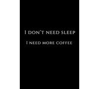 Motivational Notebook For Student I don’t need sleep: Perfect As A Gift For A Student For Schools: Blank Paper Notebook Sketchbook For Students And Teachers