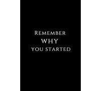 Motivational Notebook For Student Remember why you started: Perfect As A Gift For A Student Of Architecture For Schools: Blank Paper Notebook Sketchbook For Students And Teachers