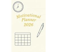 Motivational Planner 2026: Monthly & Weekly with Goals, Habits and Inspirational Quotes