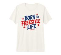Motivational Quote Freedom Adventure Born To Freestyle Life Camiseta Premium