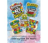 Motivational Quotes Coloring Book: 40 Original Inspiring Quotes | Positive Affirmation Coloring Pages | Large Print 8.5x11" | Bold & Easy to Color for ... | Uplifting, Stress-Relieving & Mindful Fun