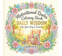 Motivational Quotes Coloring Book : Daily Wisdom: Color Your Way To Positivity