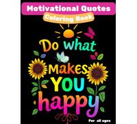 Motivational Quotes Coloring Book for Everyone: A Coloring Book for Stress Relief and Relaxation (“Coriander Kids” Coloring Book Series)