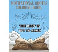Motivational Quotes Coloring Book: Motivational Quote Pages for Relaxation, Mindfulness, and Positive Thinking