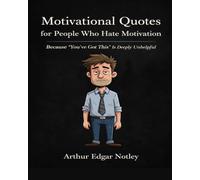 Motivational Quotes for People Who Hate Motivation: Because “You’ve Got This” Is Deeply Unhelpful