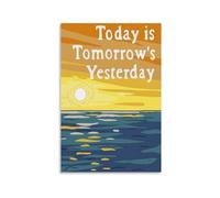 Motivational Wall Decor Poster, Today Is Tomorrow's Yesterday Canvas for Home Office Aesthetic(Framed,08x12inch(20x30cm))