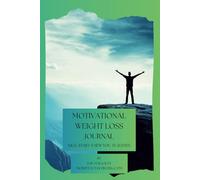 Motivational Weight Loss Journal - Kick-Start a New You (31 Days Tracker)