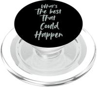 Motivational What is The Best That Could Happen Optimistic PopSockets PopGrip para MagSafe
