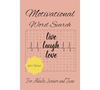Motivational Word Search Book: Motivating Puzzles with Positive, Inspiring and Uplifting Words - Relaxing Brain Games for Adults, Seniors, and Teens