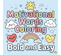 Motivational Words Coloring Book Bold and Easy: for Adults Teens and Kids Designs for Stress Relief and Mindfulness - Large Print